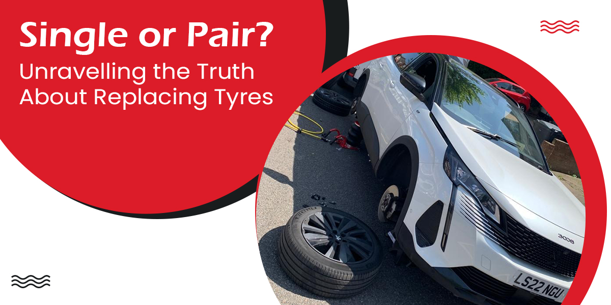 Single or Pair? Unravelling the Truth About Replacing Tyres